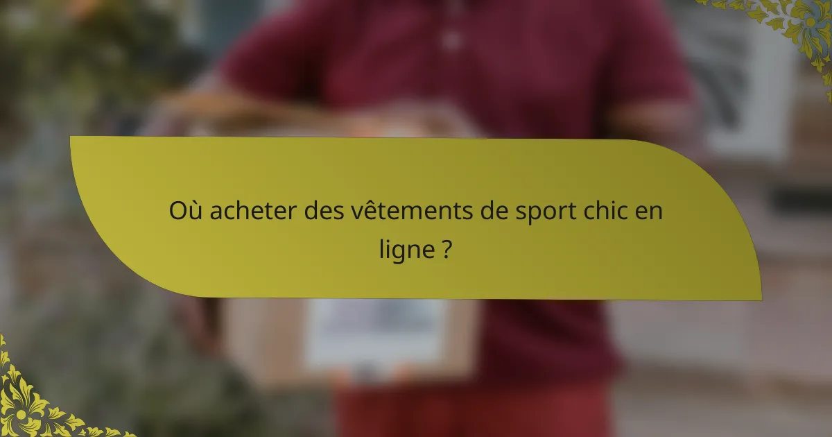 Où acheter des vêtements de sport chic en ligne ?
